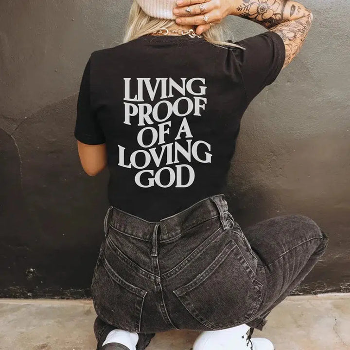 Living Proof of A Loving God Short Sleeved Tee Shirt