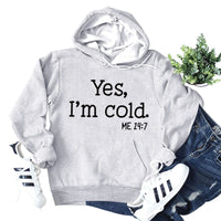 Yes I'm Cold Me Lettered Casual Ladies Shirt BENNYS 